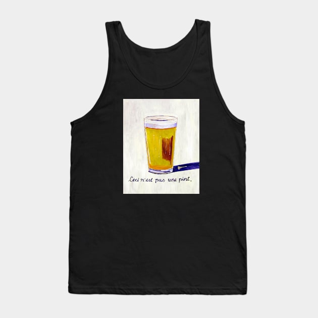 Ceci n’est pas une Pint Tank Top by realartisbetter